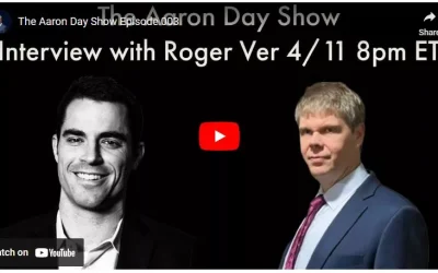 The Aaron Day Show Episode 003: Hijacking Bitcoin with Roger Ver