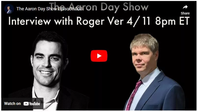 The Aaron Day Show Episode 003: Hijacking Bitcoin with Roger Ver