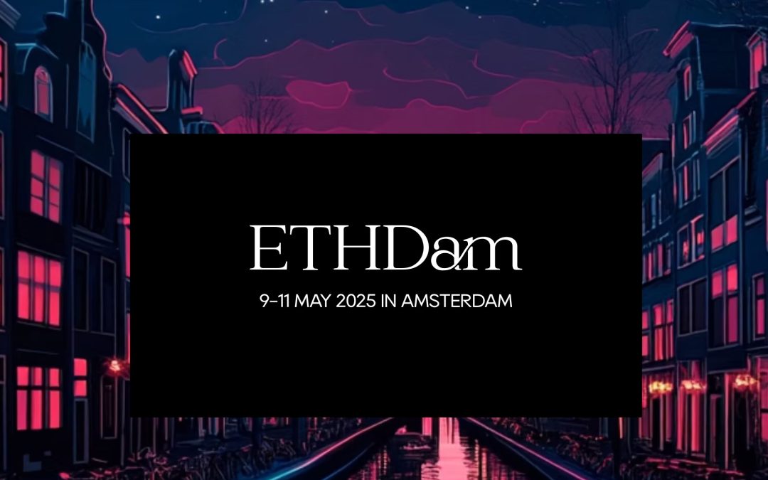 ETHDam 9-11 May 2025 In Amsterdam