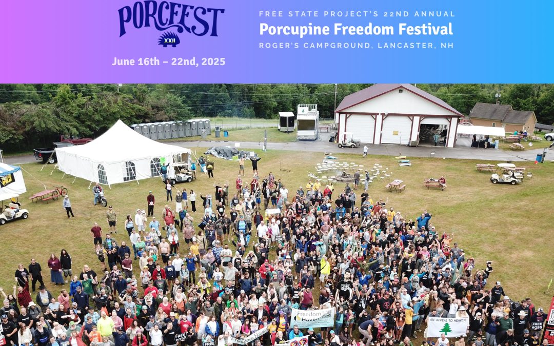 Porcupine Freedom Festival June 16th – 22nd, 2025 Roger’s Campground, Lancaster, NH